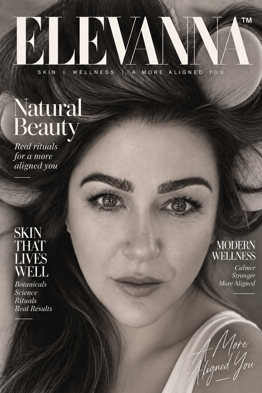 The Elevanna™ Edit: Natural Beauty & Modern Wellness